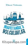 Mavistanbul'a Yolculuklar