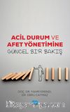 Acil Durum ve Afet Yönetimine Güncel Bir Bakış