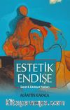 Estetik Endişe & Sanat ve Edebiyat Yazıları