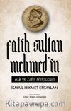 Fatih Sultan Mehmed’in Aşk ve Zafer Mektupları