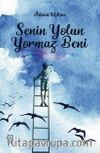 Senin Yolun Yormaz Beni