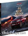 44 Keşif Rotası
