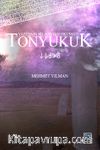 Tonyukuk Yazıtının Sil Baştan Okuması