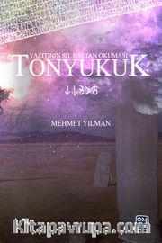 Tonyukuk Yazıtının Sil Baştan Okuması