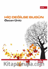 Hiç Değilse Bugün