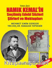 Vatan Şairi Namık Kemal’in Seçilmiş Edebi Sözleri, Şiirleri ve Mektupları