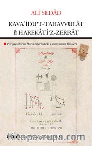 Kavaidu’t Tahavvülat fî Harekati’z-Zerrat (Parçacıkların Hareketlerindeki Dönüşümün İlkeleri)