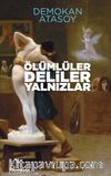 Ölümlüler, Deliler, Yalnızlar 