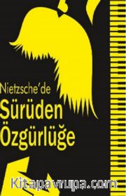 Nietzsche’de Sürüden Özgürlüğe