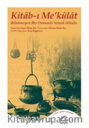 Kitab-ı Me'kulat <br /> Bilinmeyen Bir Osmanlı Yemek Kitabı