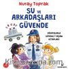 Su ve Arkadaşları Güvende