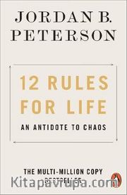 12 Rules for Life : An Antidote to Chaos