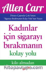 Kadınlar İçin Sigarayı Bırakmanın Kolay Yolu