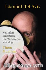 İstanbul-Tel Aviv <br /> Kültürleri Birleştiren Bir Müzisyenin Yolculuğu