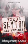 Yoksa Şeytan Siz Misiniz?