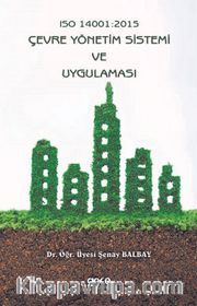 Iso 14001 :2015 Çevre Yönetim Sistemi Ve Uygulamasi