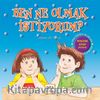 Ben Ne Olmak İstiyorum?