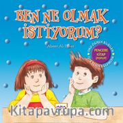 Ben Ne Olmak İstiyorum?