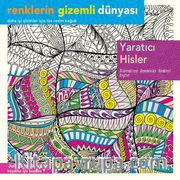 Yaratıcı Hisler / Renklerin Gizemli Dünyası