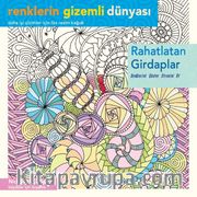 Rahatlatan Girdaplar / Renklerin Gizemli Dünyası