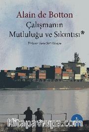 Çalışmanın Mutluluğu ve Sıkıntısı