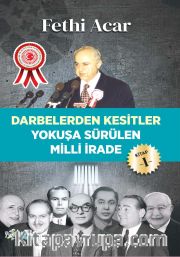 Darbelerden Kesitler  <br /> Yokuşu Sürülen Milli İrade 1
