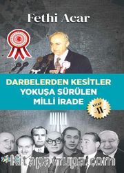 Darbelerden Kesitler  <br /> Yokuşu Sürülen Milli İrade 2