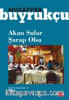 Akan Sular Şarap Olsa 
