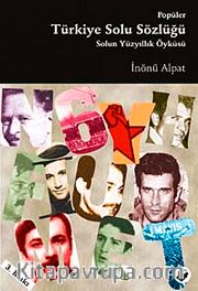 Popüler Türkiye Solu Sözlüğü <br /> Solun Yüzyıllık Öyküsü