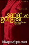 Sanat ve Gölgesi & Sanattan Geriye Ne Kaldı?