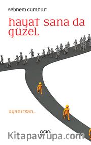 Hayat Sana da Güzel <br /> Uyanırsan...