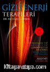 Gizli Enerji Terapileri & Titreşimsel Tıbbın 1 Numaralı Kitabı