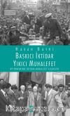 Baskıcı İktidar Yıkıcı Muhalefet & DP Döneminde İktidar Muhalefet İlişkileri