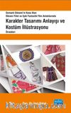 Osmanlı Dönemi’ni Konu Alan Dönem Filmi ve Epik Fantastik Film Anlatılarında Karakter Tasarımı Anlayışı ve Kostüm İllüstrasyonu Örnekleri