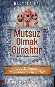 Mutsuz Olmak Günahtır