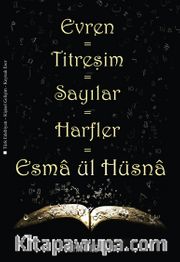 Evren=Titreşim=Sayılar=Harfler=Esma ül Hüsna