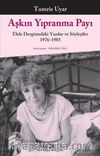 Aşkın Yıpranma Payı & Elele Dergisindeki Yazılar ve Söyleşiler 1976-1985