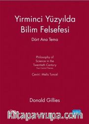 Yirminci Yüzyılda Bilim Felsefesi <br /> Dört Ana Tema