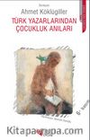 Türk Yazarlarından Çocukluk Anıları