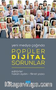 Yeni Medya Çağında Popüler Dijital Sorunlar