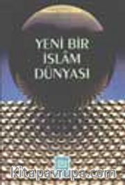 Yeni Bir İslam Dünyası