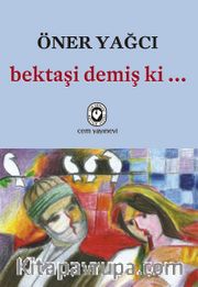 Bektaşi Demiş ki...