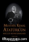 Mustafa Kemal Atatürk’ün Meclis Konuşmaları