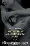 Gözyaşlarını Asla Eldivensiz Silme / 1. Aşk