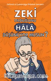 Zeki Olduğunu Hala Düşünüyor musun?