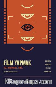 Film Yapmak <br /> Kurmaca, Deneysel, Belgesel, Animasyon