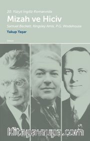20. Yüzyıl İngiliz Romanında Mizah ve Hiciv <br /> Samuel Beckett, Kingsley Amis, P.G. Wodehouse