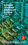 Bugün Tekrar Soracak Olsan