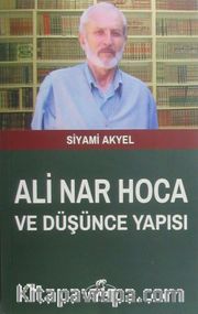 Ali Nar Hoca ve Düşünce Yapısı