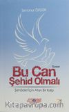Bu Can Şehid Olmalı & Şehadet İçin Atan Bir Kalp